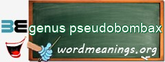 WordMeaning blackboard for genus pseudobombax